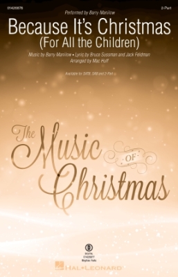 Because It's Christmas (For All the Children) - Manilow/Huff - Choral Octavo - 2-Pt Accompanied