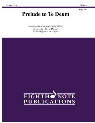 Eighth Note Publications - Prelude to Te Deum - Charpentier/Marlatt - Brass Quartet/Organ