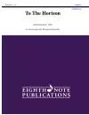 Eighth Note Publications - To The Horizon - Marlatt - Interchangeable Woodwind Ensemble