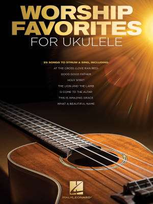 Hal Leonard - Worship Favorites for Ukulele: 25 Songs to Strum & Sing - Book
