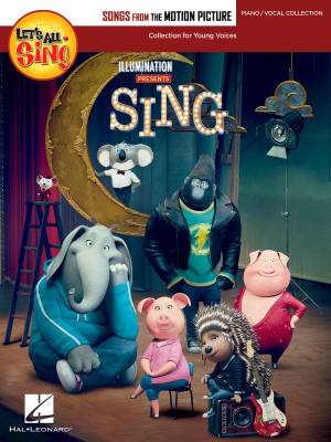 Let\'s All Sing Songs from the Motion Picture SING (Collection for Young Voices) - Piano/Vocal - Book