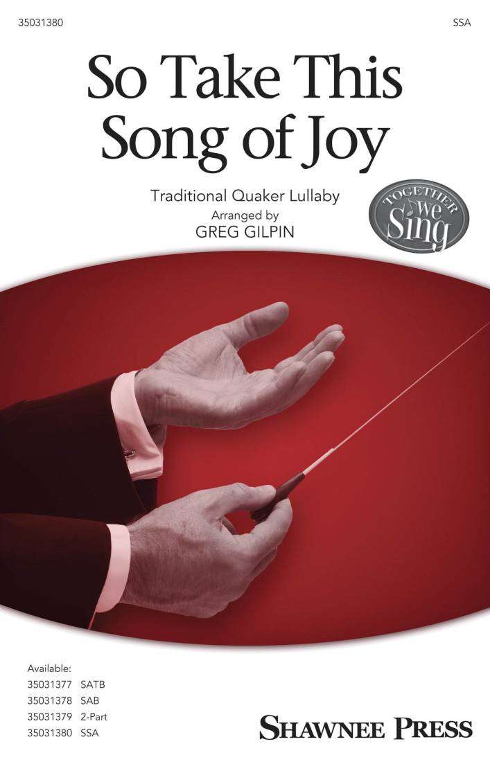 So Take This Song of Joy - Gilpin - SSA