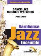 Dance Like No One\'s Watching - Clark - Jazz Ensemble - Grade 3