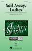 Hal Leonard - Sail Away, Ladies - Traditional/Snyder - 3pt Mixed