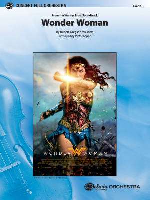 Belwin - Wonder Woman: From the Warner Bros. Soundtrack - Gregson-Williams/Lopez - Full Orchestra - Gr. 3