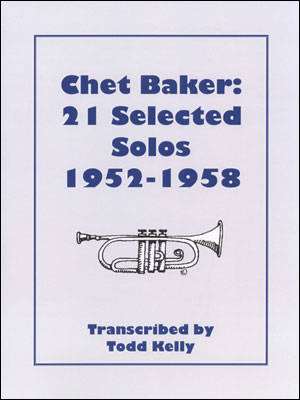 Aebersold - Chet Baker: 21 Selected Solos 1952-1958 - Kelly - Trumpet - Book