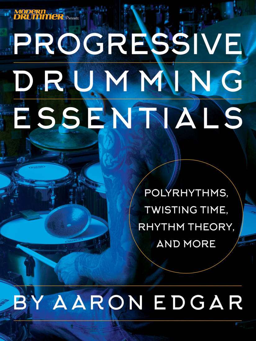 Progressive Drumming Essentials: Polyrhythms, Twisting Time, Rhythm Theory & More - Edgar - Book