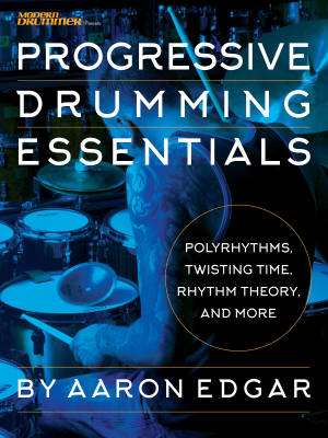 Hal Leonard - Progressive Drumming Essentials: Polyrhythms, Twisting Time, Rhythm Theory & More - Edgar - Book