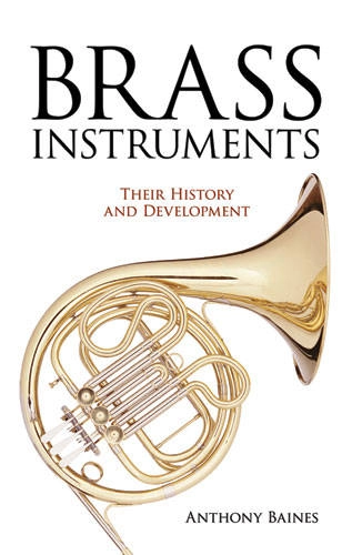 Brass Instruments: Their History and Development - Baines - Book