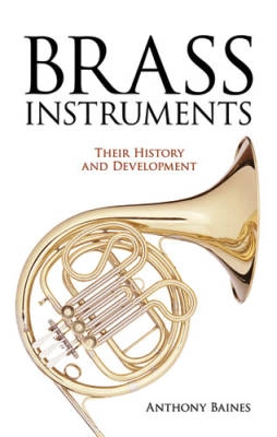 Dover Publications - Brass Instruments: Their History and Development - Baines - Book