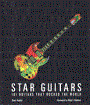 Hal Leonard - Star Guitars: 100 Guitars That Rocked the World