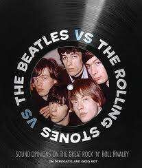 The Beatles vs. The Rolling Stones: Sound Opinions on the Great Rock n\' Roll Rivalry