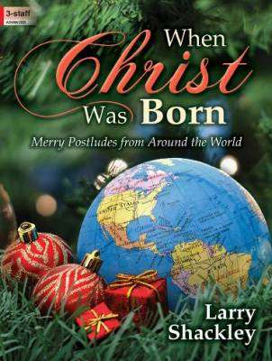 When Christ Was Born - Shackley - Organ - Book