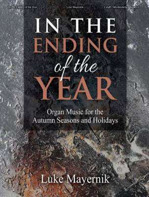 In the Ending of the Year - Mayernik - Organ - Book