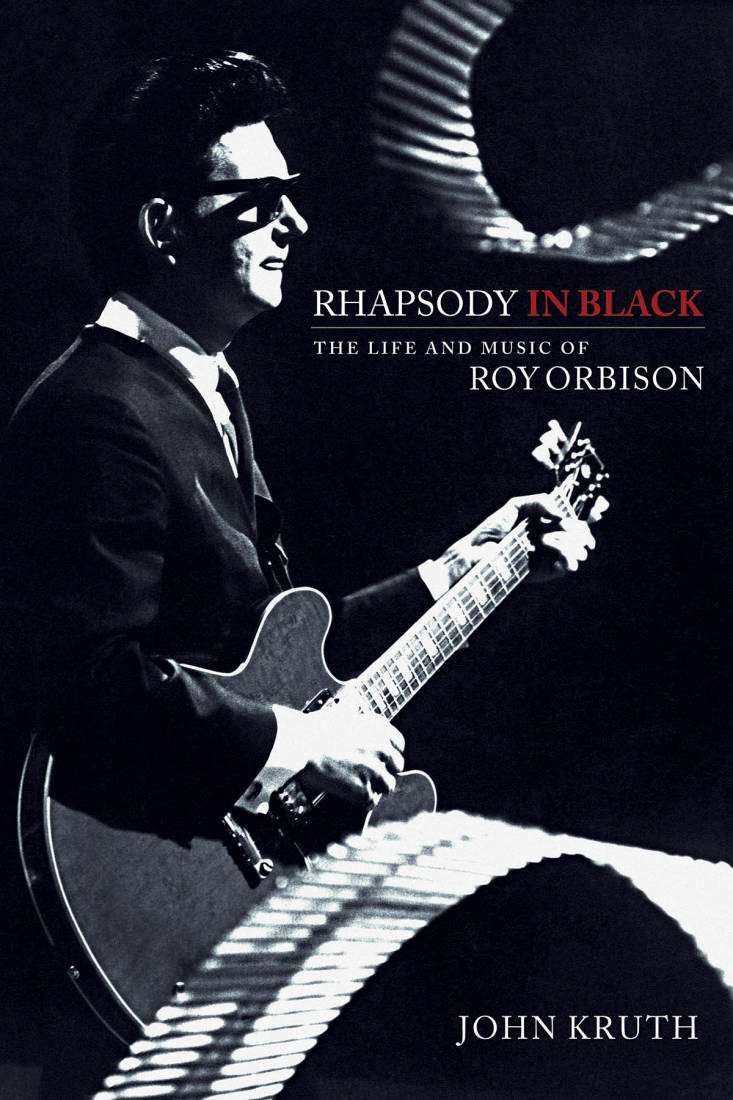 Rhapsody in Black: The Life and Music of Roy Orbison - Kruth - Book