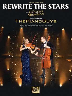 Hal Leonard - Rewrite the Stars (from The Greatest Showman) - Pasek/Paul/The Piano Guys - Piano /Violoncelle /Violon