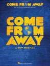 Hal Leonard - Come from Away: A New Musical (Vocal Selections) - Sankoff/Hein - Piano/Vocal - Book