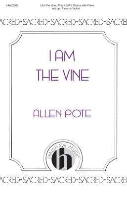 I Am the Vine - Pote - SATB