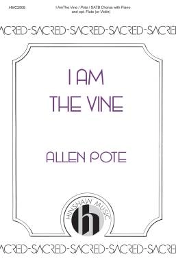 Hinshaw Music Inc - I Am the Vine - Pote - SATB