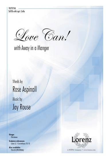 Love Can! (with Away in a Manger) - Rouse/Aspinall - SATB