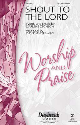 Daybreak Music - Shout to the Lord - Zschech/Angerman - SATB