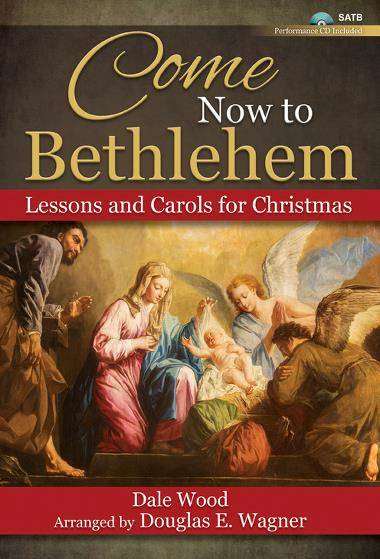 Come Now to Bethlehem - Wood/Wagner - SATB - Book/CD