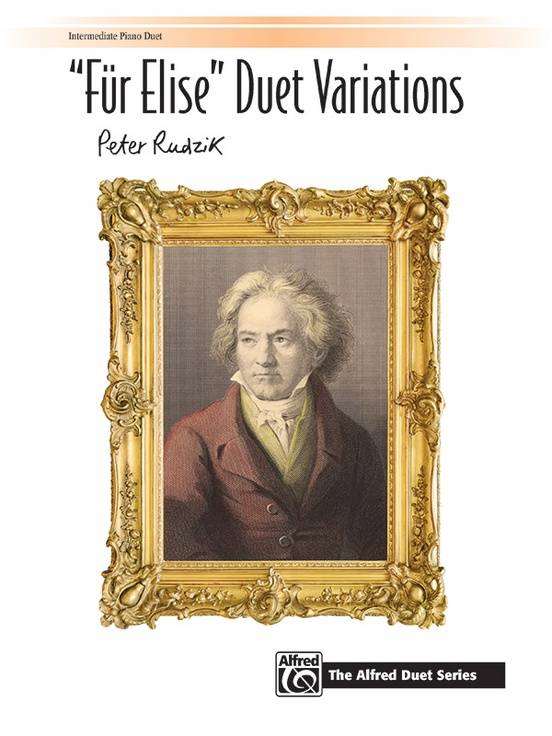 \'\'Fur Elise\'\' Duet Variations - Beethoven/Rudzik - Piano Duet (1 Piano, 4 Hands) - Sheet Music