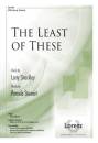 The Lorenz Corporation - The Least of These - Stewart/Shackley - SATB