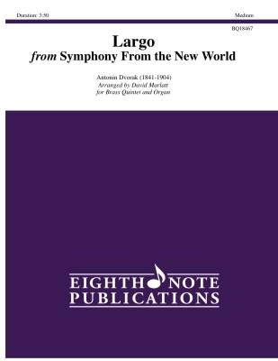 Eighth Note Publications - Largo from Symphony From the New World - Dvorak/Marlatt - Brass Quintet and Organ