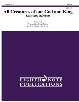 Eighth Note Publications - All Creatures of our God and King (Lasst uns erfreuen) - Marlatt - Brass Quartet and Organ