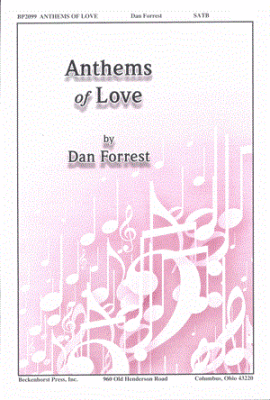 Beckenhorst Press Inc - Anthems of Love -  Forrest - SATB