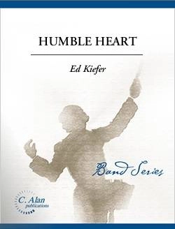 C. Alan Publications - Humble Heart - Kiefer - Concert Band - Gr. 1.5