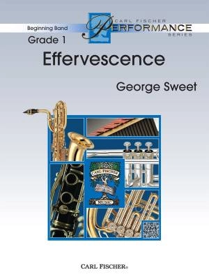 Carl Fischer - Effervescence - Sweet - Concert Band - Gr. 1