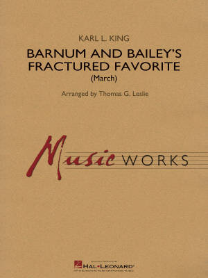 Hal Leonard - Barnum and Baileys Fractured Favorite - King/Leslie - Concert Band - Gr. 4