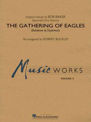 Hal Leonard - The Gathering of Eagles (Eskekxw ta Spakwus) - Baker/Buckley - Concert Band - Gr. 3