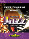 What\'s Your Hurry? - Vuono, Jr. - Jazz Ensemble - Gr. 2.5