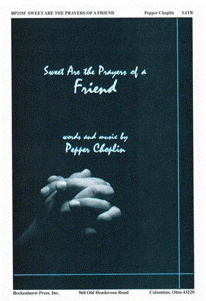 Sweet Are the Prayers of a Friend - Choplin - SATB