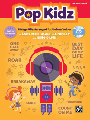 Alfred Publishing - Pop Kidz: 8 Mega Hits Arranged for Unison Voices - Beck/Billingsley/Gilpin - Teachers Handbook/CD