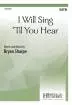 Heritage Music Press - I Will Sing Til You Hear - Sharpe - SATB