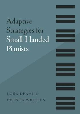 Adaptive Strategies for Small-Handed Pianists - Deahl/Wristen - Book