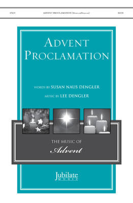 Advent Proclamation - Dengler/Dengler - SATB