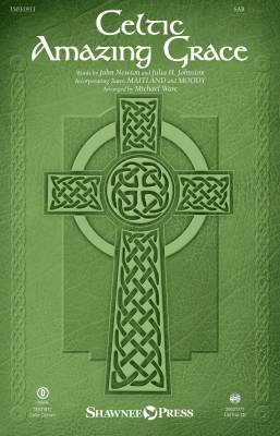 Shawnee Press - Celtic Amazing Grace - Newton/Johnston/Ware - SAB