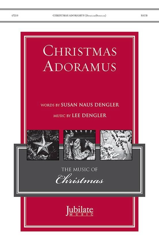 Christmas Adoramus - Dengler/Dengler - SATB