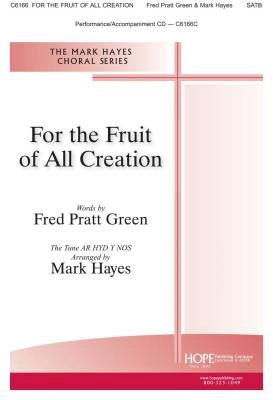 Hope Publishing Co - For the Fruit of All Creation - Green/Hayes - SATB