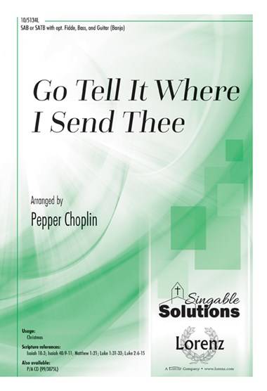 Go Tell It Where I Send Thee - Choplin - SATB/SAB