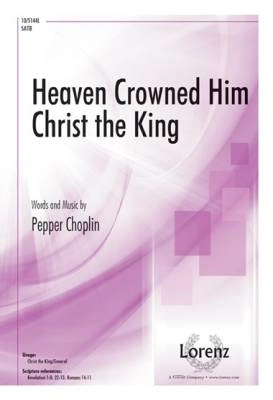 Lorenz Publishing Co. - Heaven Crowned Him Christ the King - Choplin - SATB