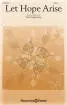 Shawnee Press - Let Hope Arise - Eggleston - SATB