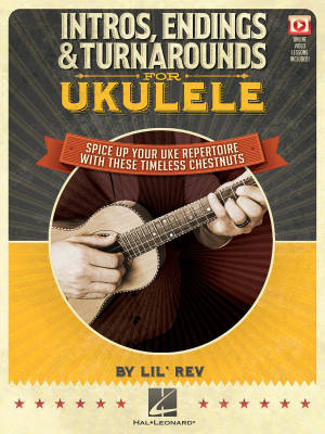 Hal Leonard - Intros, Endings & Turnarounds for Ukulele - Lil Rev - Book/Video Online