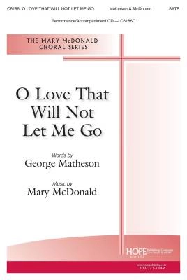 O Love That Will Not Let Me Go - Matheson/McDonald - SATB