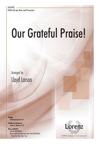 Our Grateful Praise! - Larson - SATB